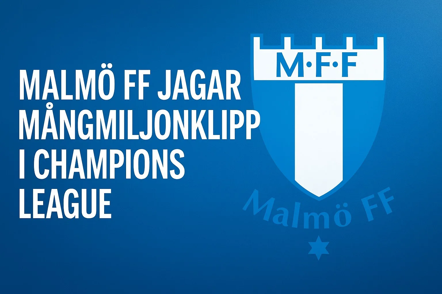 Malmö FF kan tjäna över 200 miljoner i Champions League-kvalet